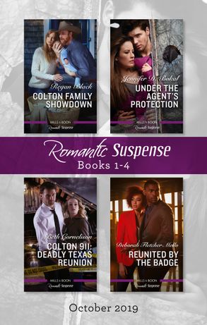 Romantic Suspense Box Set 1-4 Oct 2019/Colton Family Showdown/Under the Agent's Protection/Colton 911 - Deadly Texas Reunion/Reunited by the Ba
