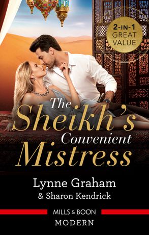 The Sheikh's Convenient Mistress/The Arabian Mistress/The Desert Prince's Mistress