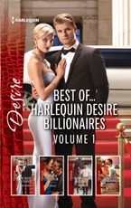 Best of...Harlequin Desire Billionaires Volume 1/One Night to Forever/A Taste of Temptation/Reining in the Billionaire/From Friend to Fake Fian