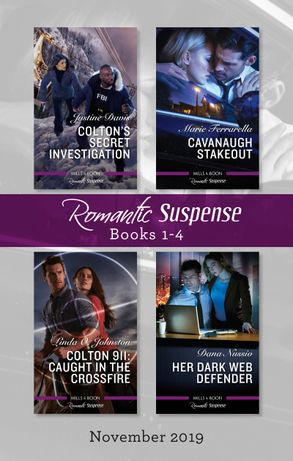Romantic Suspense Box Set 1-4 Nov 2019/Colton's Secret Investigation/Cavanaugh Stakeout/Colton 911 - Caught in the Crossfire/H