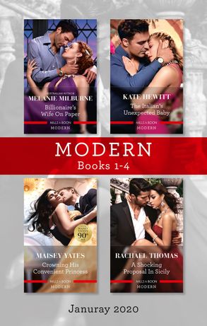Modern Box Set 1-4 Jan 2020/Billionaire's Wife on Paper/The Italian's Unexpected Baby/Crowning His Convenient Princess/A Shocking Proposal in