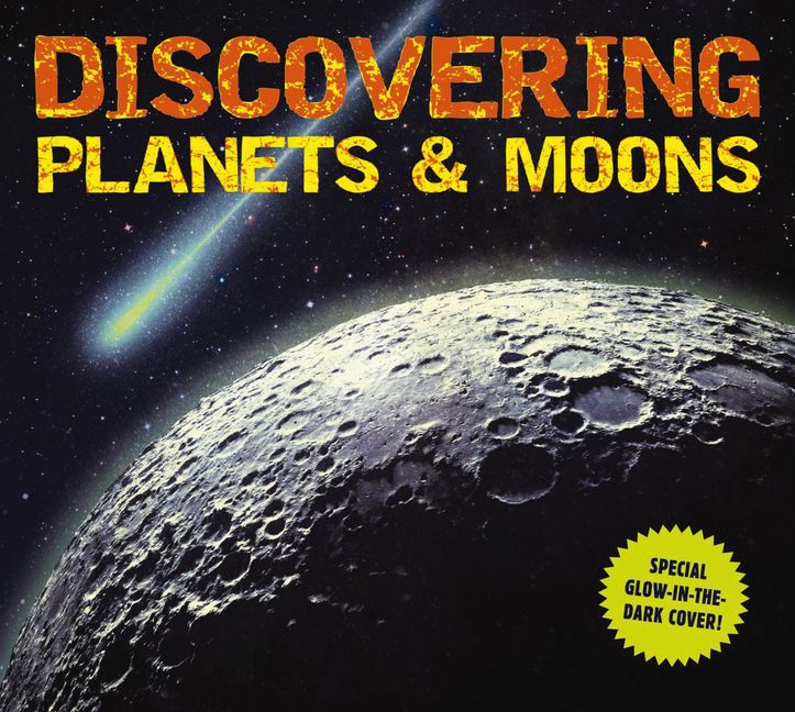 Discovering Planets and Moons: The Ultimate Guide to the Most