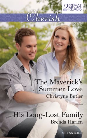 The Maverick's Summer Love/His Long-Lost Family