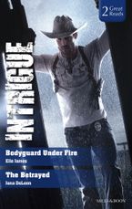 Bodyguard Under Fire/The Betrayed