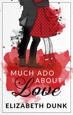 Much Ado About Love