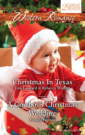 Christmas In Texas/A Cowboy's Christmas Wedding