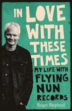 In Love With These Times - Roger Shepherd - Paperback