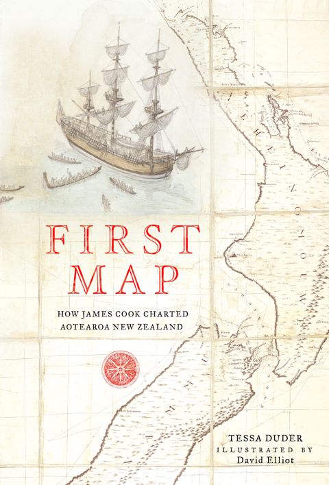 First map: how James Cook charted Aotearoa New Zealand book cover.