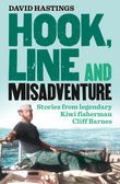 hook-line-and-misadventure-stories-from-a-legendary-new-zealand-fisherman-cliff-barnes-for-fans-of-barry-crump-and-sam-the-trapman