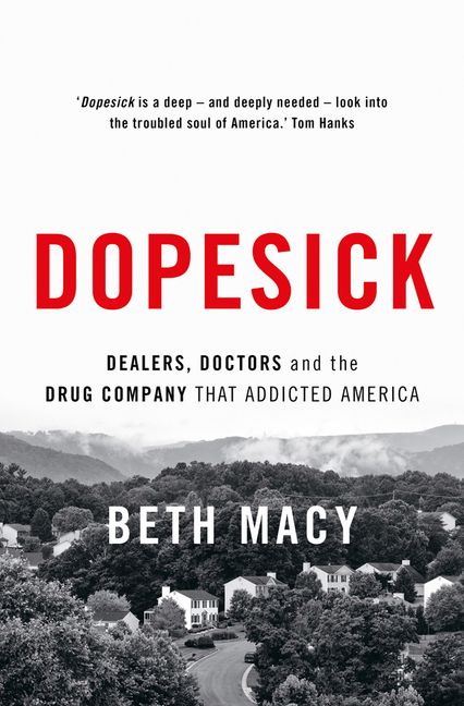 Dopesick Dealers Doctors And The Drug Company That Addicted America Harpercollins Australia 0383