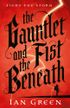 The Gauntlet and the Fist Beneath