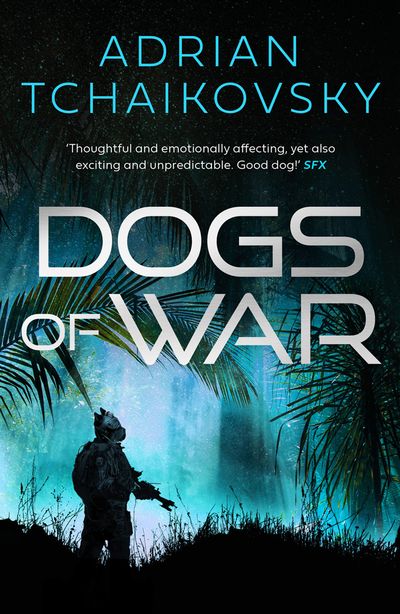 dogs of war by adrian tchaikovsky