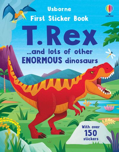 First Sticker Book T. Rex and other enormous dinosaurs