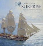 The Frigate Surprise: The Design, Construction and Careers of Jack Aubre
