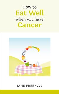 how-to-eat-well-when-you-have-cancer