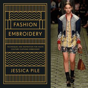 Fashion Embroidery: Techniques And Inspiration For Haute Couture ...