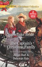Snowflake Bride/The Captain's Christmas Family