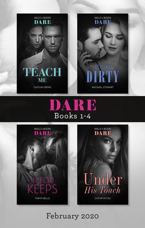 Dare Box Set Feb 2020/Teach Me/Getting Dirty/In For Keeps/Under His Touch