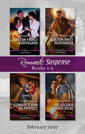 Romantic Suspense Box Set 1-4 Feb 2020/Colton Family Bodyguard/Colton First Responder/Cowboy's Vow to Protect/His Soldier Under Siege