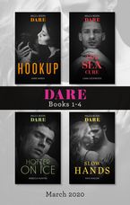 Dare Box Set March 2020/Hookup/The Sex Cure/Hotter on Ice/Slow Hands