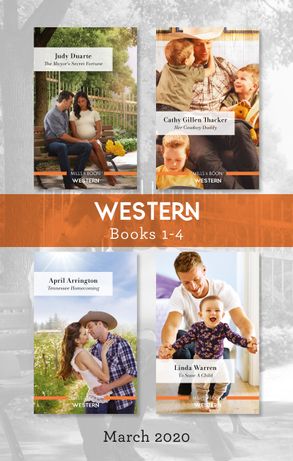 Western Box Set 1-4 March 2020/The Mayor's Secret Fortune/Her Cowboy Daddy/Tennessee Homecoming/To Save a Child