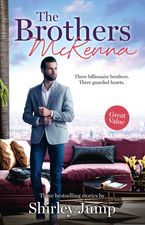 The Brothers McKenna/One Day to Find a Husband/How the Playboy Got Serious/Return of the Last McKenna