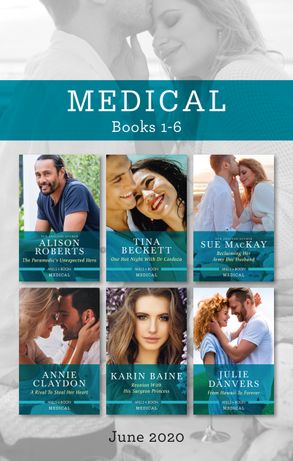 Medical Box Set 1-6 June 2020/The Paramedic's Unexpected Hero/One Hot Night with Dr Cardoza/Reclaiming Her Army Doc Husband/A Rival to Steal