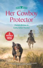Her Cowboy Protector/The Ranger's Rodeo Rebel/The Texas Lawman's Woman