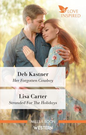 Her Forgotten Cowboy/Stranded for the Holidays