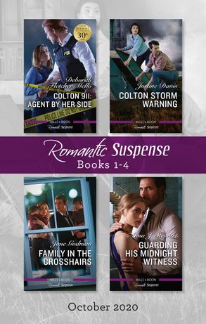 Romantic Suspense Box Set 1-4 Oct 2020 /Colton 911 - Agent By Her Side/Colton Storm Warning/Family in the Crosshairs/Guarding His Midnigh