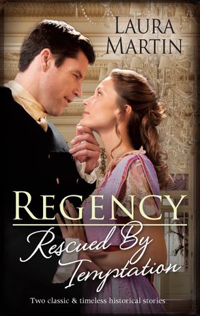 Regency Rescued By Temptation/An Earl in Want of a Wife/Heiress on the Run