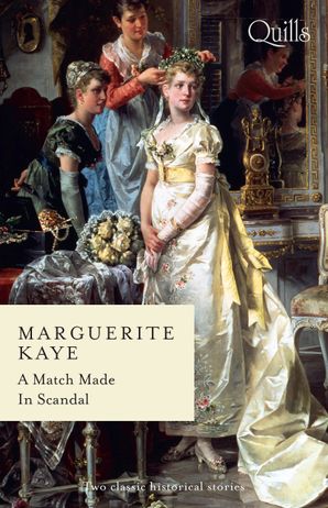 Quills - A Match Made In Scandal/From Governess to Countess/From Courtesan to Convenient Wife