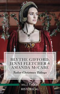 tudor-christmas-tidingschristmas-at-courtsecrets-of-the-queens-ladyhis-mistletoe-lady
