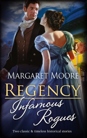 Regency Infamous Rogues/Highland Rogue, London Miss/Highland Heiress