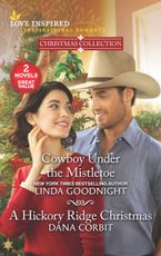 Cowboy Under the Mistletoe/A Hickory Ridge Christmas