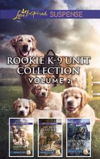 Rookie K-9 Unit Collection Volume 2/Honor and Defend/Secrets and Lies/Search and Rescue