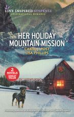 Her Holiday Mountain Mission/Bodyguard for Christmas/Yuletide Suspect
