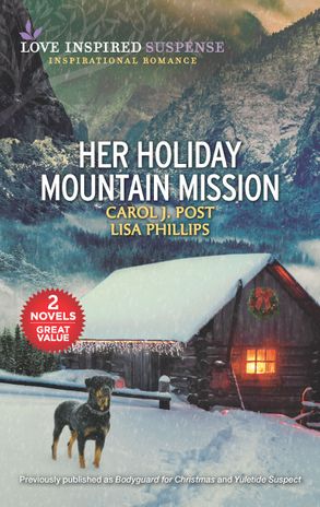Her Holiday Mountain Mission/Bodyguard for Christmas/Yuletide Suspect