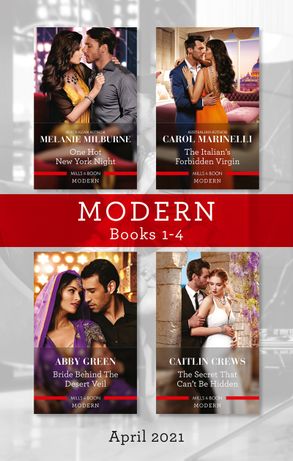 Modern Box Set 1-4 Apr 2021/One Hot New York Night/The Italian's Forbidden Virgin/Bride Behind the Desert Veil/The Secret That Can't Be