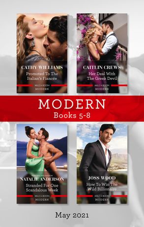 Modern Box Set 5-8 May 2021/Promoted to the Italian's Fiancee/Her Deal with the Greek Devil/Stranded for One Scandalous Week/How to Win the Wi