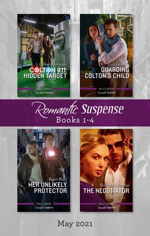 Suspense Box Set May 2021/Colton 911 - Hidden Target/Guarding Colton's Child/Her Unlikely Protector/The Negotiator