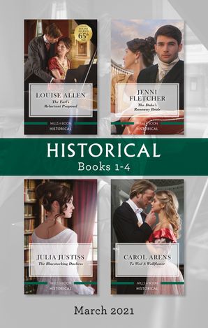 Historical Box Set Mar 2021/The Earl's Reluctant Proposal/The Duke's Runaway Bride/The Bluestocking Duchess/To Wed a Wallflower