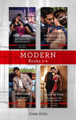 Modern Box Set 1-4 June 2021/Her Impossible Baby Bombshell/Italian's Scandalous Marriage Plan/The Playboy's 'I Do' Deal/Pregnant in the King