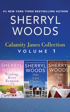 Calamity Janes Collection Volume 1/Winding River Reunion/One Last Chance/Home To Stay
