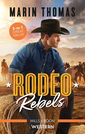 Rodeo Rebels/Rodeo Daddy/The Bull Rider's Secret/A Rodeo Man's Promise