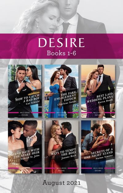 Desire Box Set Aug 2021/How to Catch a Bad Boy/The Fake Engagement Favour/Best Laid Wedding Plans/Blind Date with the Spare Heir/Ways to T
