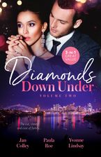Diamonds Down Under Volume Two/Satin &amp; a Scandalous Affair/Boardrooms &amp; a Billionaire Heir/Jealousy &amp; a Jewelled Pr