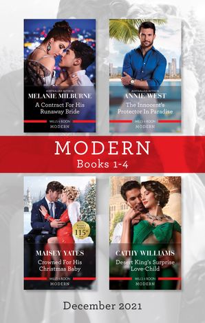 Modern Box Set 1-4 Dec 2021/A Contract for His Runaway Bride/The Innocent's Protector in Paradise/Crowned for His Christmas Baby/Desert