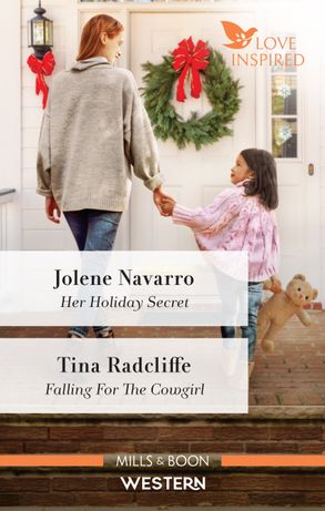 Her Holiday Secret/Falling for the Cowgirl