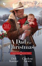 A Dad For Christmas/Mistletoe Daddy/The Cowboy's Christmas Baby